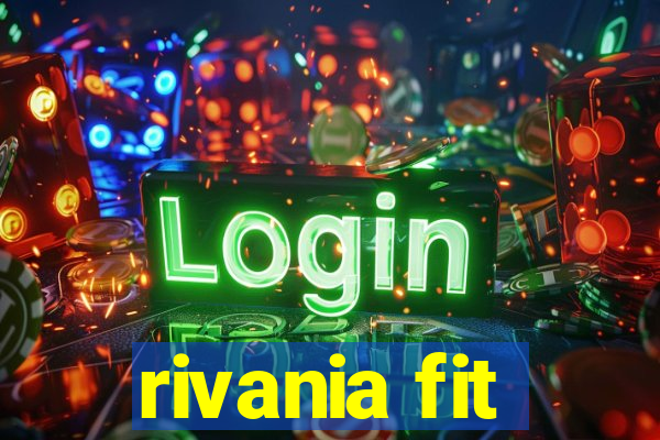 rivania fit